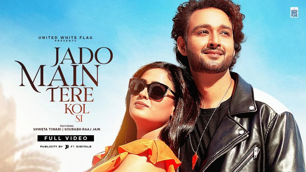 Jado Main Tere Kol Si | Shweta Tiwari | Sourabh Raaj Jain | Raj Barman | Kumaar | Sushant S | Ramji