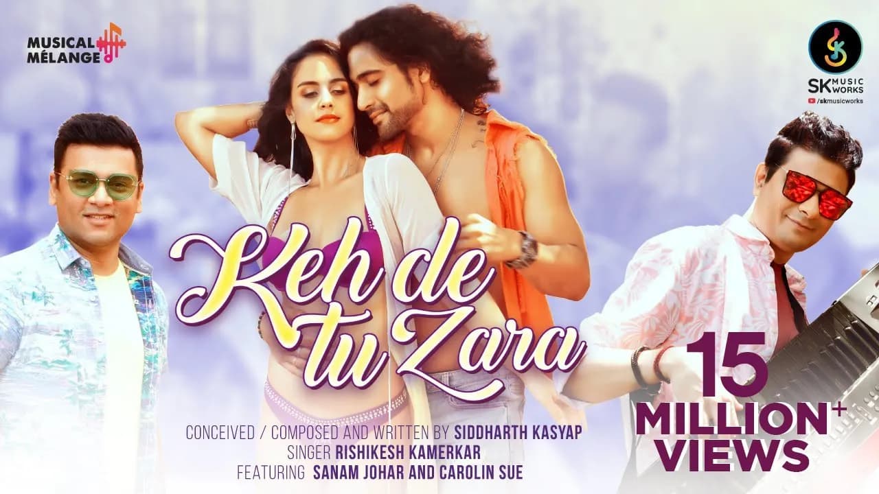 Kehde Tu Zara | Siddharth Kasyap feat. Rishikesh Kamerkar | Carolin Sure | Sanam Johar