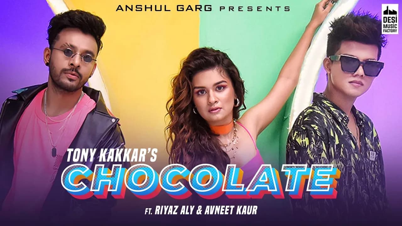 Chocolate - @TonyKakkar ft. Riyaz Aly & Avneet Kaur | Satti Dhillon | Anshul Garg