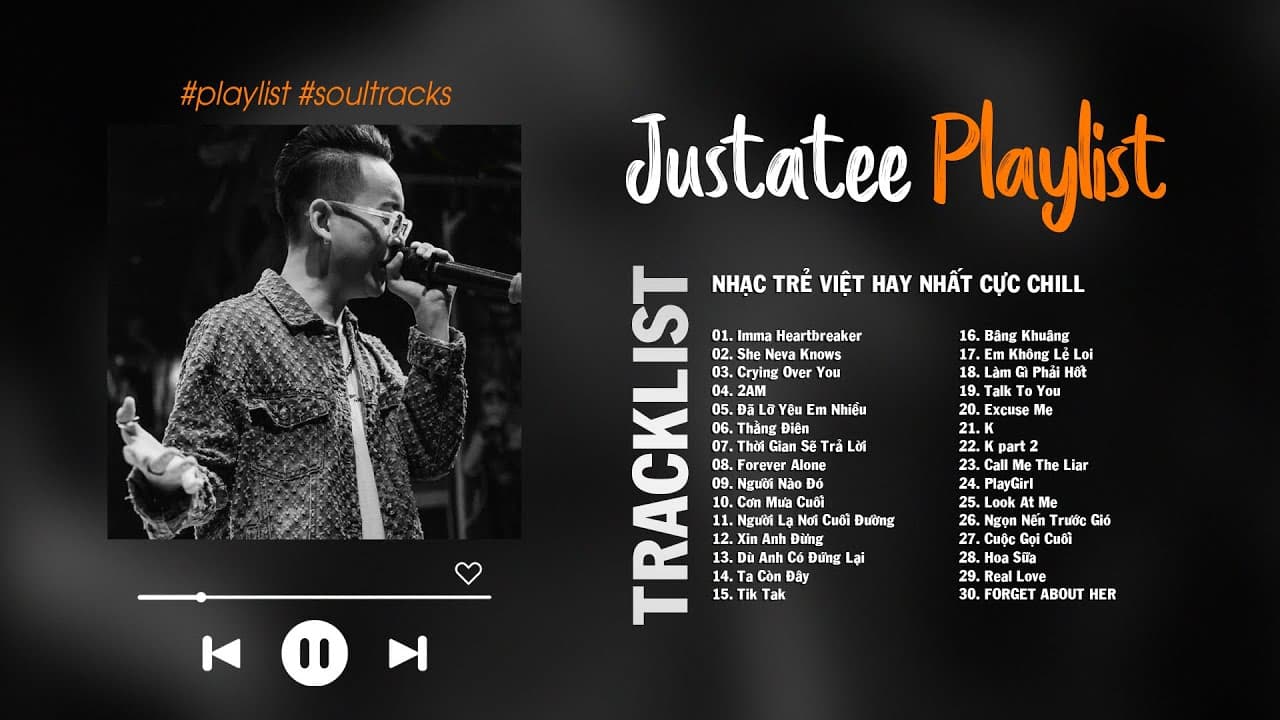 JUSTATEE HÁT HAY QUÁ - Không FAN Nào Mà Không Thích List Này - Tuyển Tập JustaTee Hay Nhất