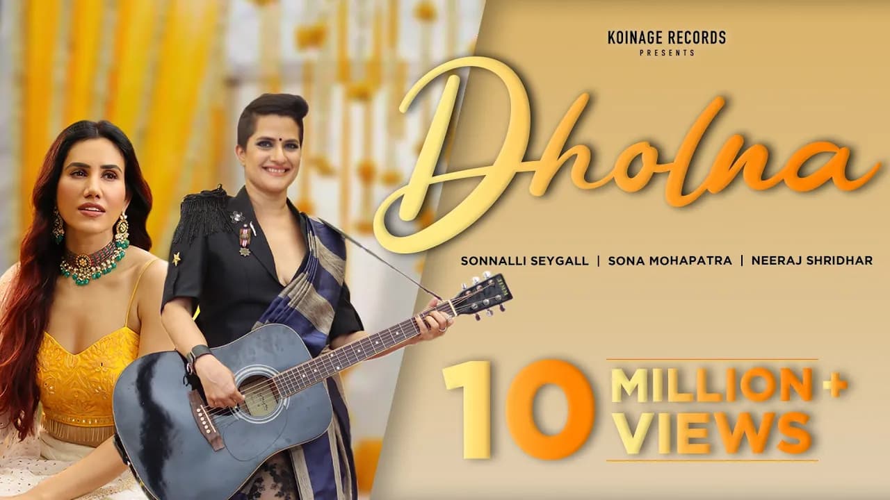 Dholna Official Video: @TheSonaMohapatra | Sonnalli Seygall | Neeraj Shridhar | Gaurav Bajaj