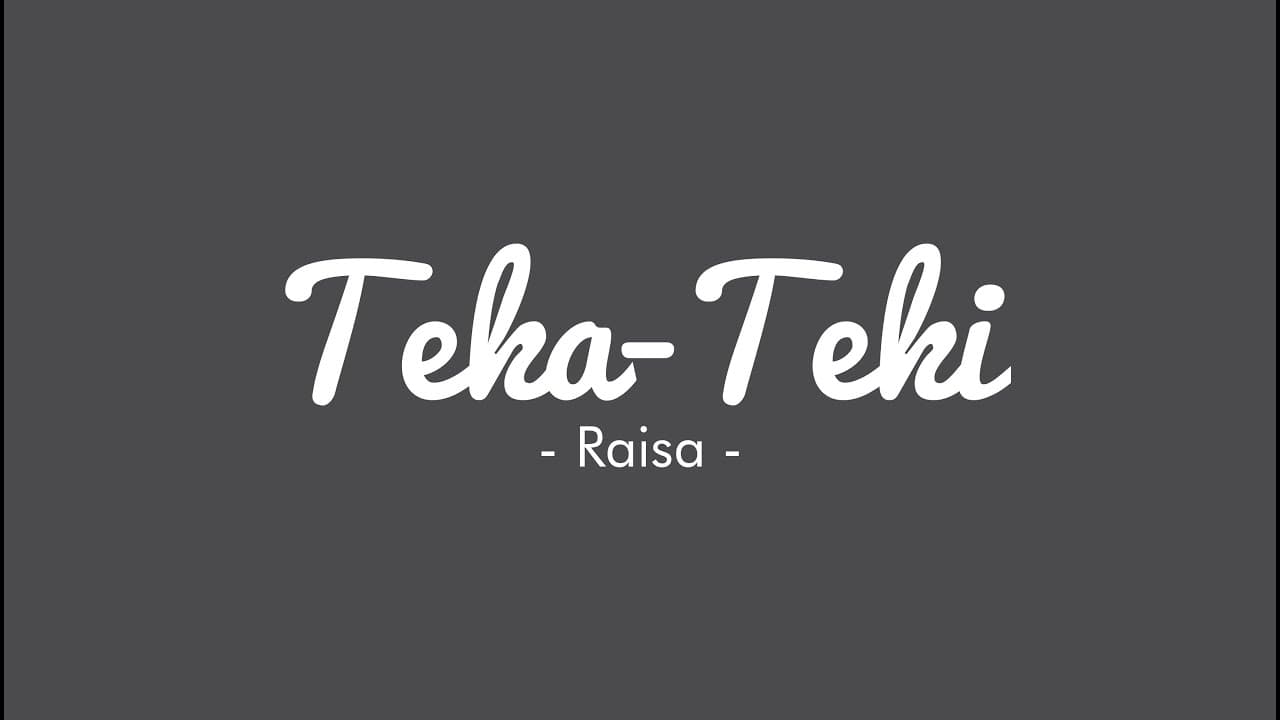 TEKA TEKI - Raisa || Lirik Lagu
