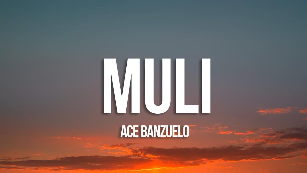 Ace Banzuelo - Muli (Lyrics)