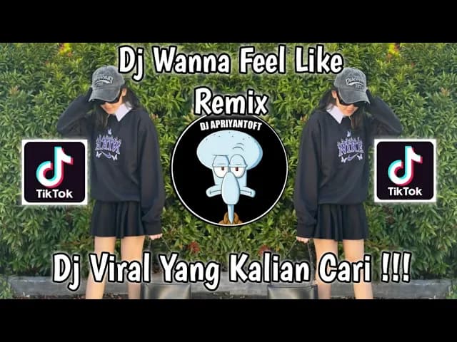 DJ I WANNA FEEL LIKE VIRAL TIK TOK TERBARU 2022 YANG KALIAN CARI