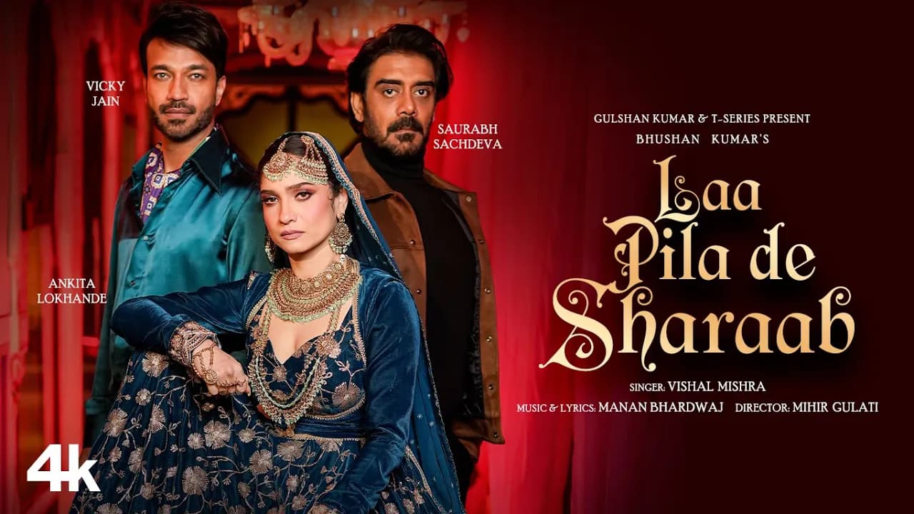 LAA PILA DE SHARAAB: ANKITA LOKHANDE, VICKY JAIN, SAURABH SACHDEVA | VISHAL MISHRA, MANAN |BHUSHAN K
