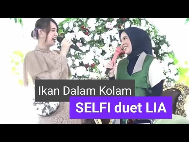 Ikan Dalam Kolam, Selfi Yamma Duet Lia.