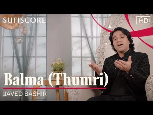 Balma (Thumri) | Javed Bashir | Official Music Video | Sufiscore | New Romantic Love Song 2021