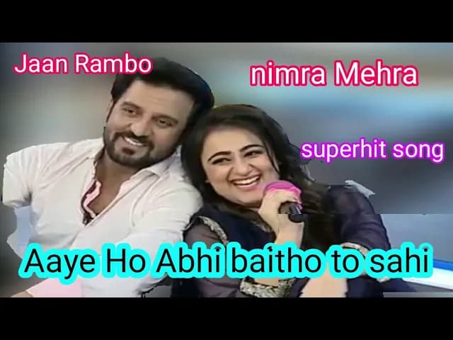 aaye ho abhi betho to sahi singer nimra mehra - nimra Mehra Jaan Rambo