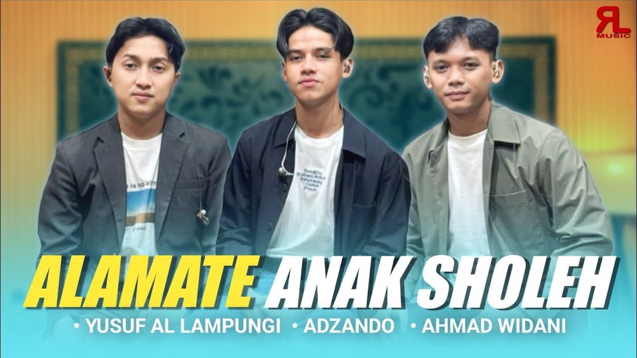 ALAMATE ANAK SHOLEH - YUSUF AL LAMPUNGI - ADZANDO - AHMAD WIDANI