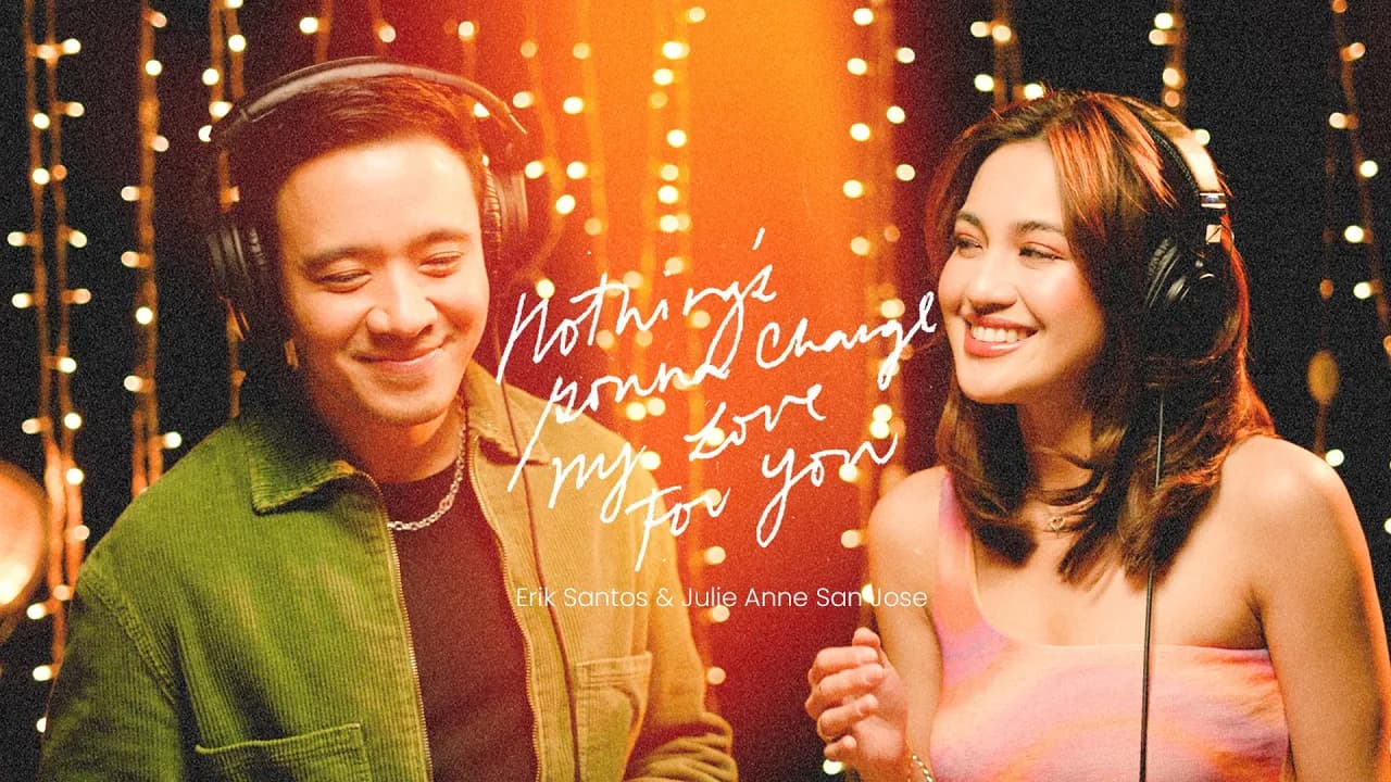 Erik Santos x Julie Anne San Jose - Nothingâs Gonna Change My Love For You