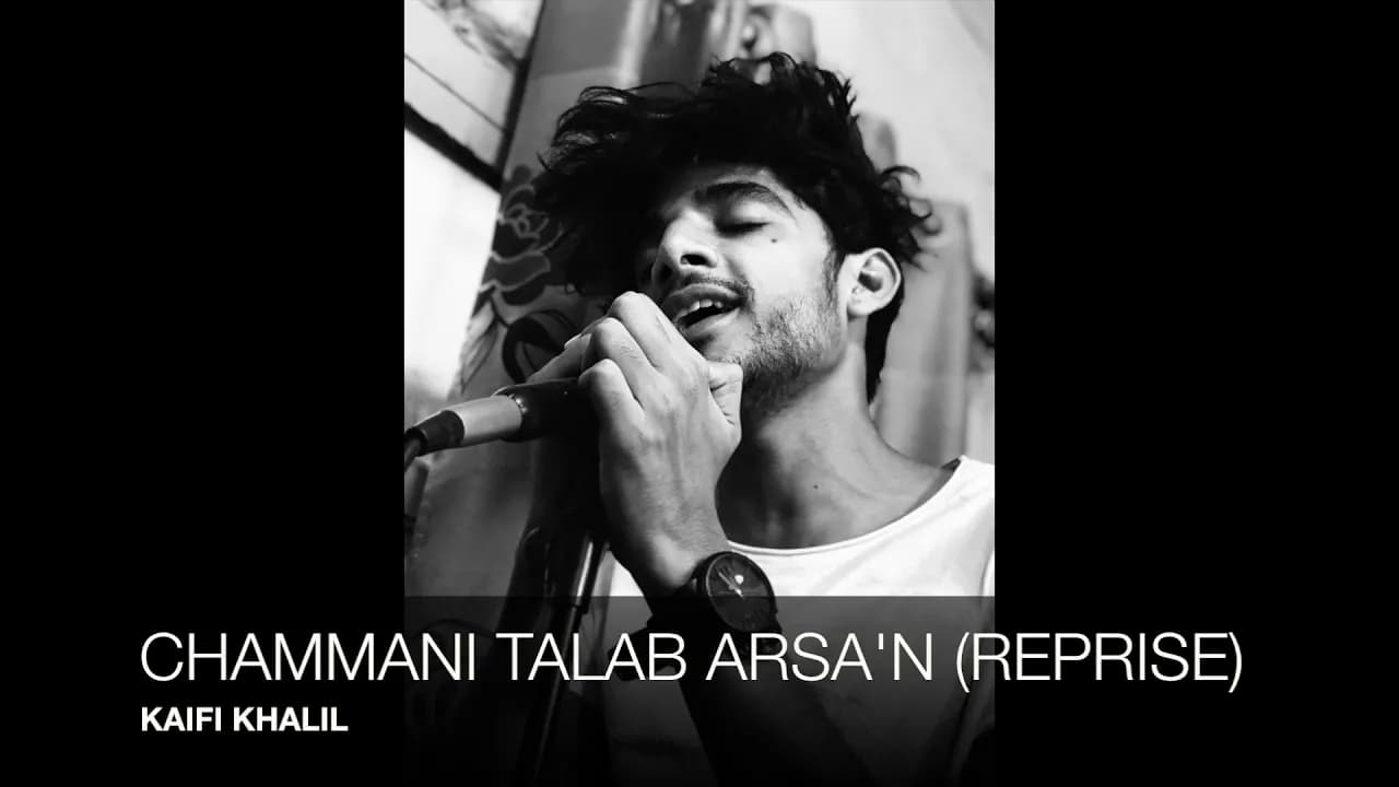 Chammani Talab Arsaa'n (Reprise) Lyrics And Composition By Kaifi Khalil Music By Muzzamil Muzzi