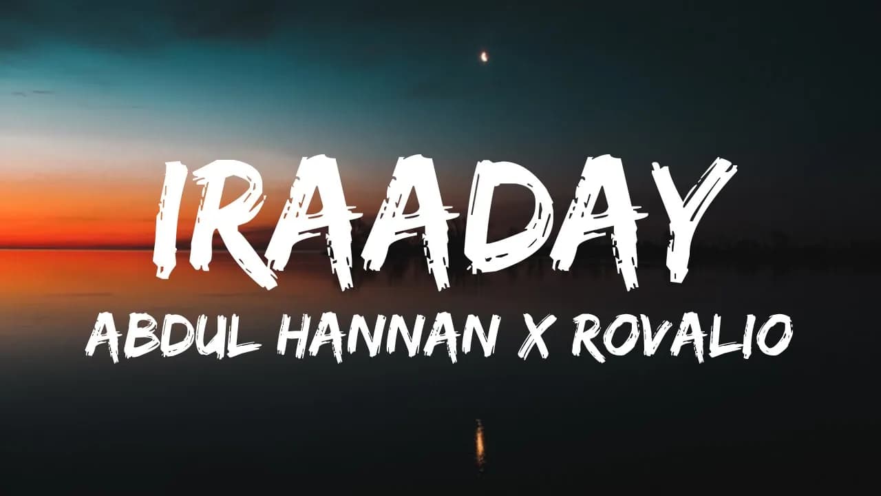 Iraaday (Lyrics) – Abdul Hannan & Rovalio