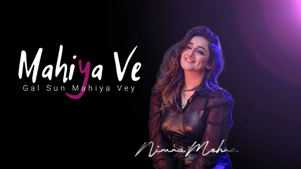 Mahiya Ve Gal Sun Mahiya Vey by Nimra Mehra