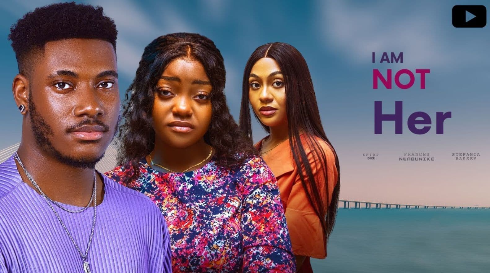 I AM NOT HER - FRANCESS NWABUNIKE CHIDI DIKE STEPHANIA BASSEY