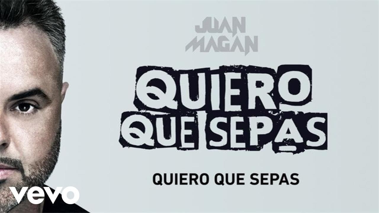 Juan Magan - Quiero Que Sepas (Audio)
