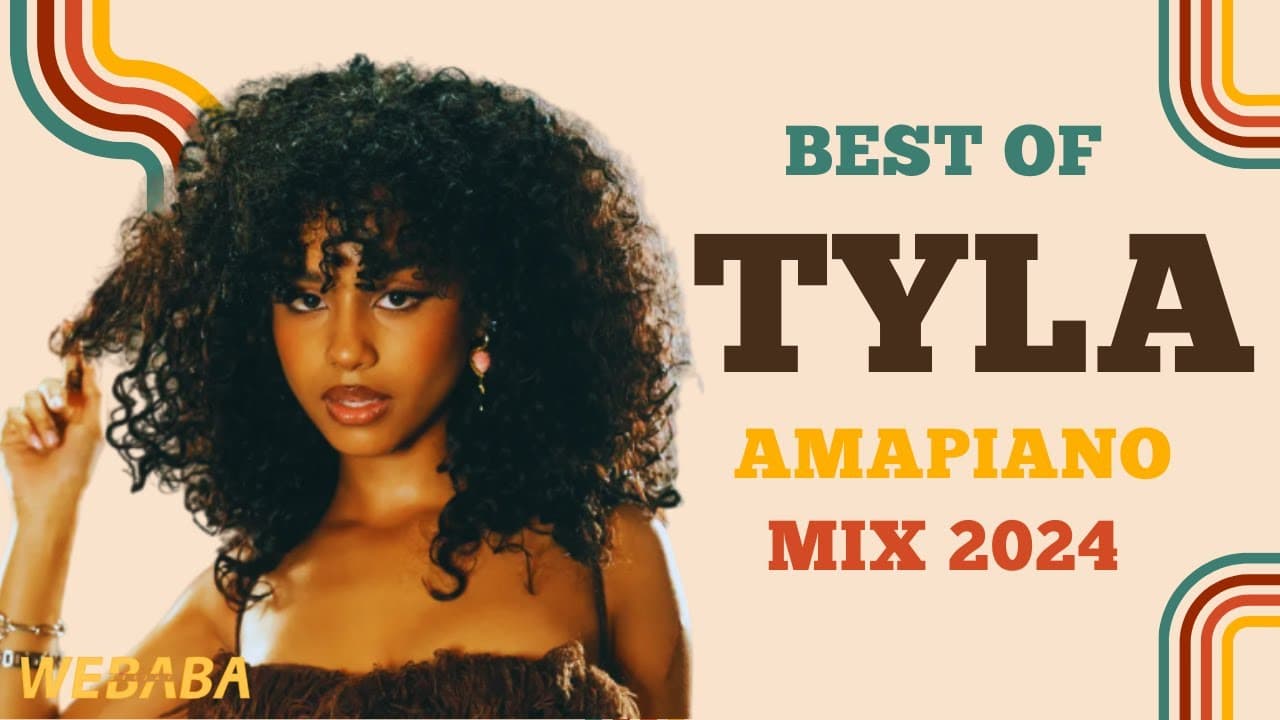 Tyla best of Amapiano Mix 2024 | Dj Webaba