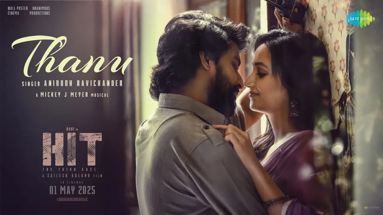 Thanu | HIT 3 | Nani | Sailesh Kolanu | Srinidhi Shetty | Anirudh Ravichander | Mickey J Meyer
