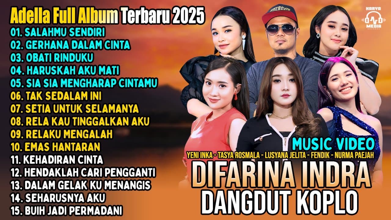 OM ADELLA TERBARU 2025 | DIFARINA INDRA - SALAHMU SENDIRI - GERHANA DALAM CINTA - OBATI RINDUKU