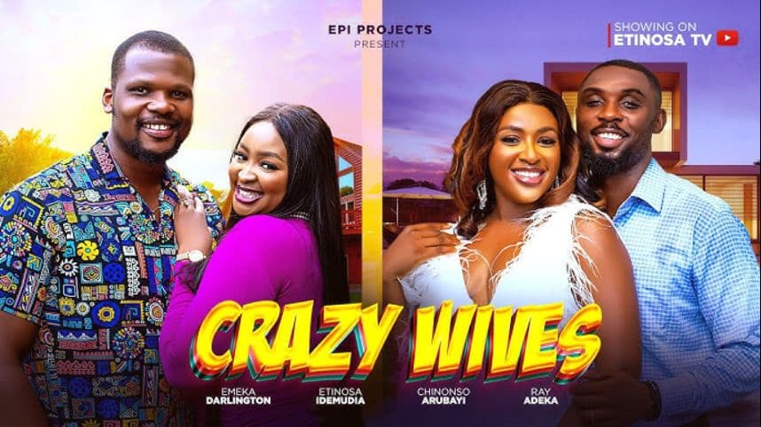 CRAZY WIVES FULL MOVIE ETINOSA IDEMUDIA RAY ADEKA CHINONSO ARUBAYI 2025 LATEST NOLLYWOOD DRAMA