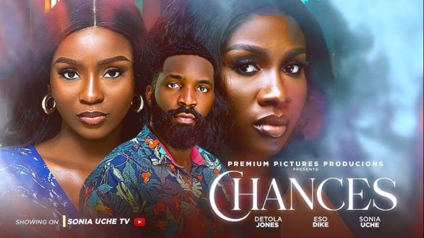 CHANCES - SONIA UCHE, ESO DIKE, DETOLA JONES, LATEST 2025 NIGERIAN MOVIE