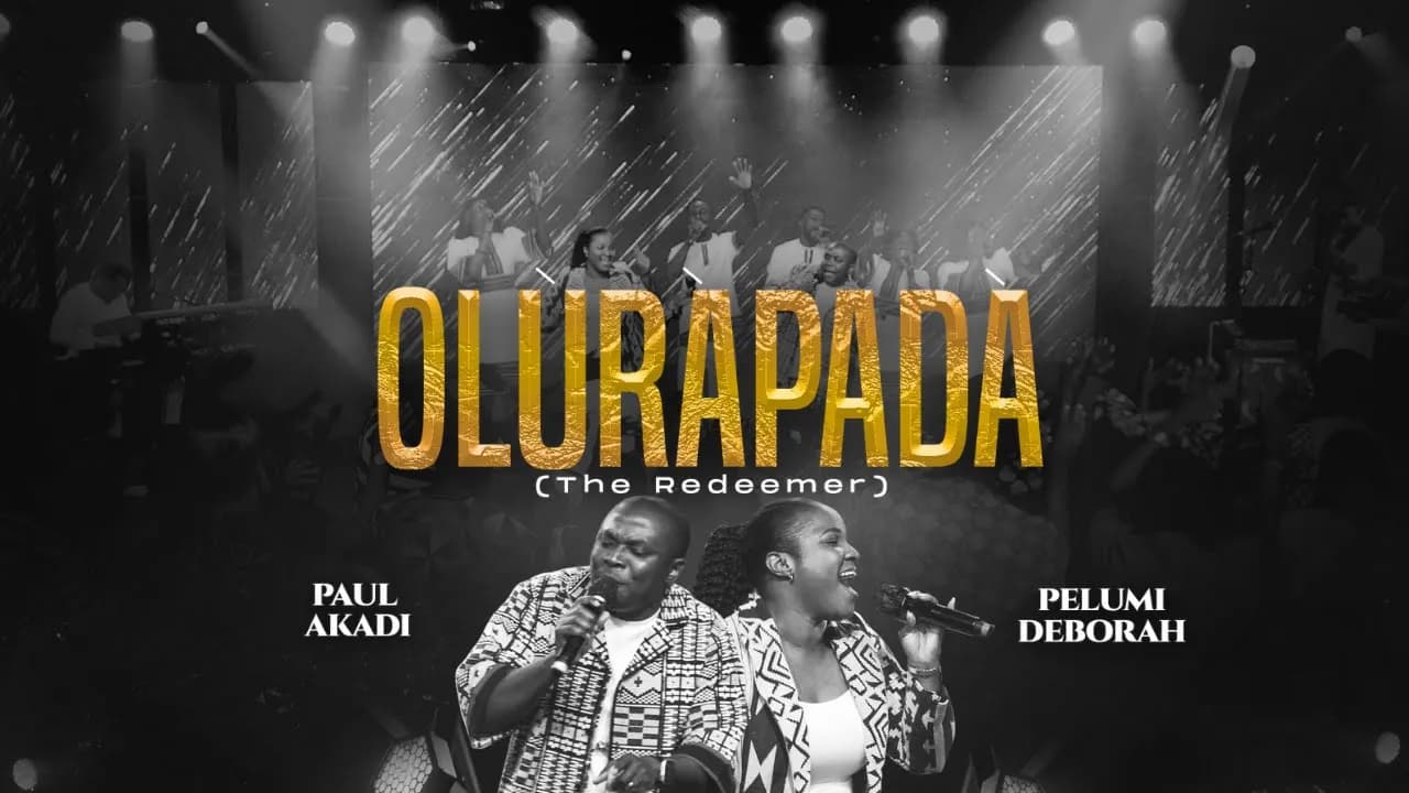 Olurapada (The Redeemer) by Paul Akadi feat. Pelumi Deborah