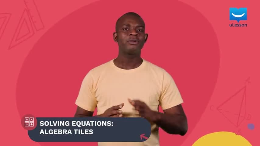 Algebra - Algebraic Equation - 18 - Solving Equations: Algebra Tiles