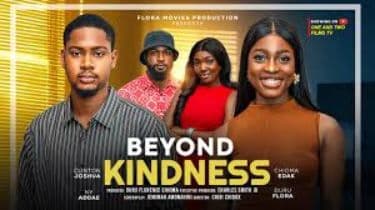 BEYOND KINDNESS - CLINTON JOSHUA, CHIOMA EDAK, NY ADDAE latest 2026 nigerian movies